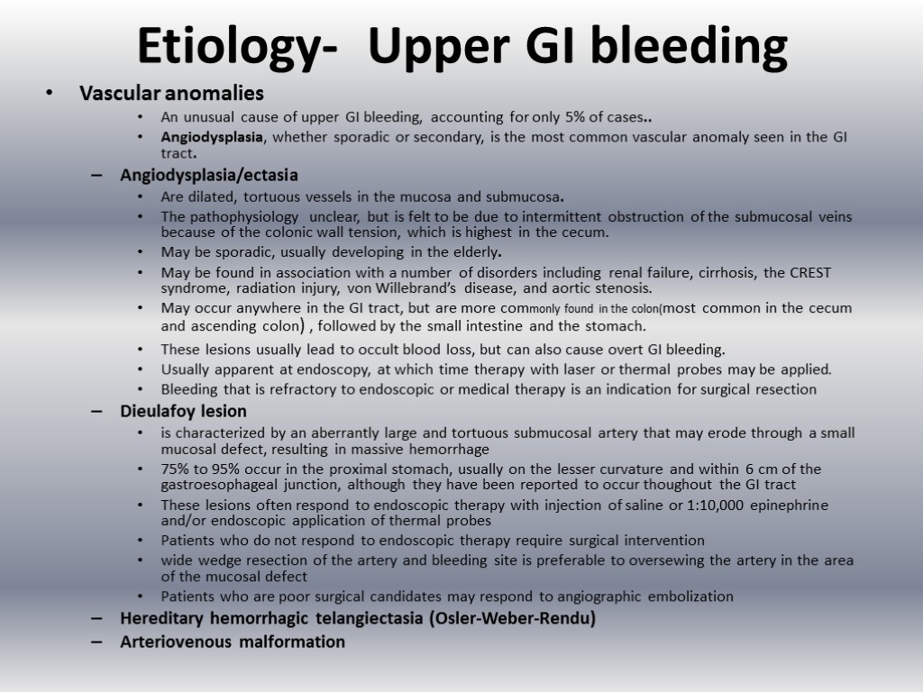 Etiology- Upper GI bleeding Vascular anomalies An unusual cause of upper GI bleeding, accounting